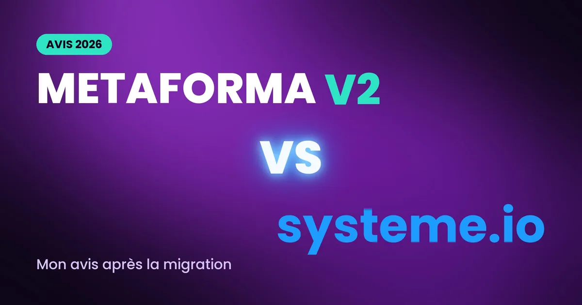 Avis Metaforma V2 contre Systeme.io en 2026