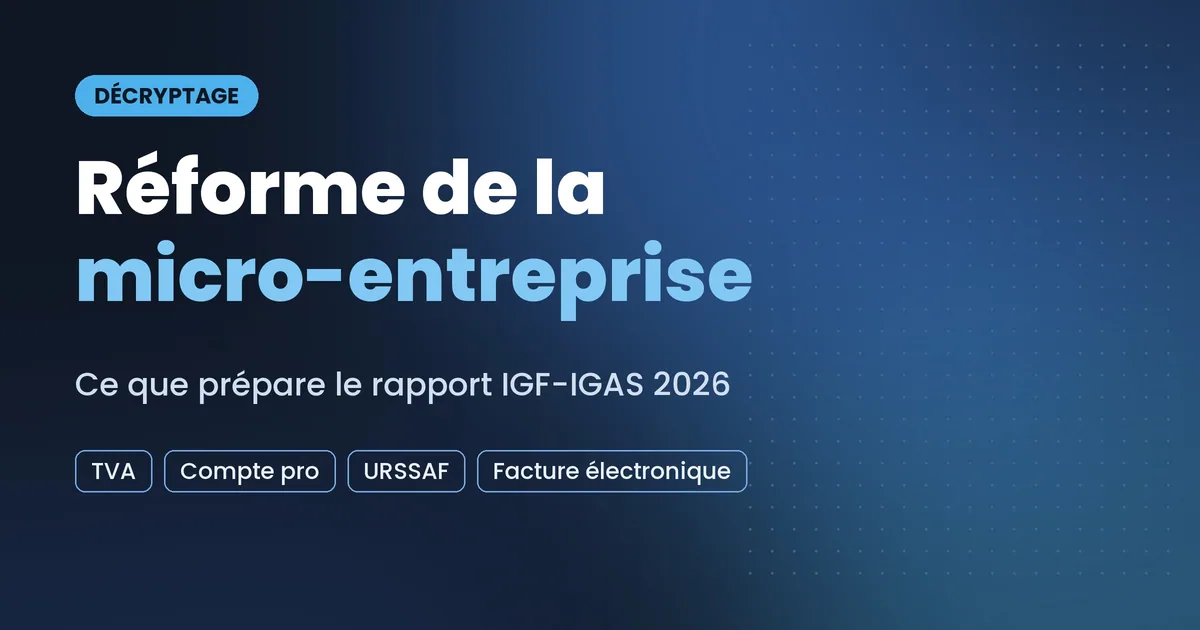 Réforme de la micro-entreprise : ce que prépare le rapport IGF-IGAS 2026