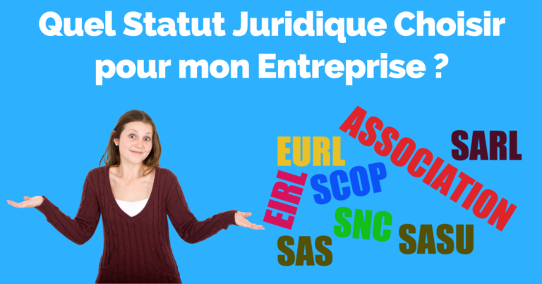 Quel Statut Juridique Choisir pour mon Entreprise ?